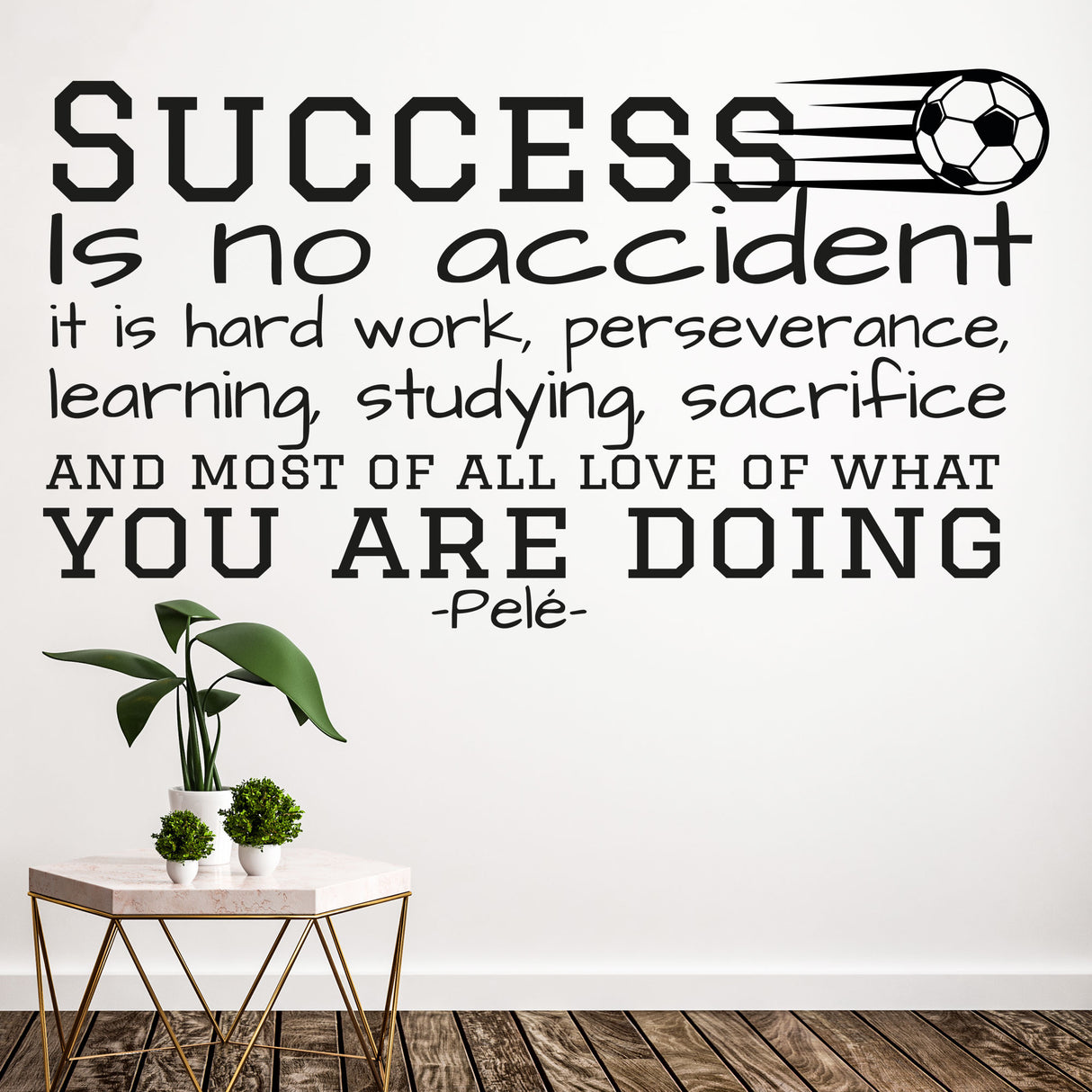 Success is no Accident - pele quote wall stickers