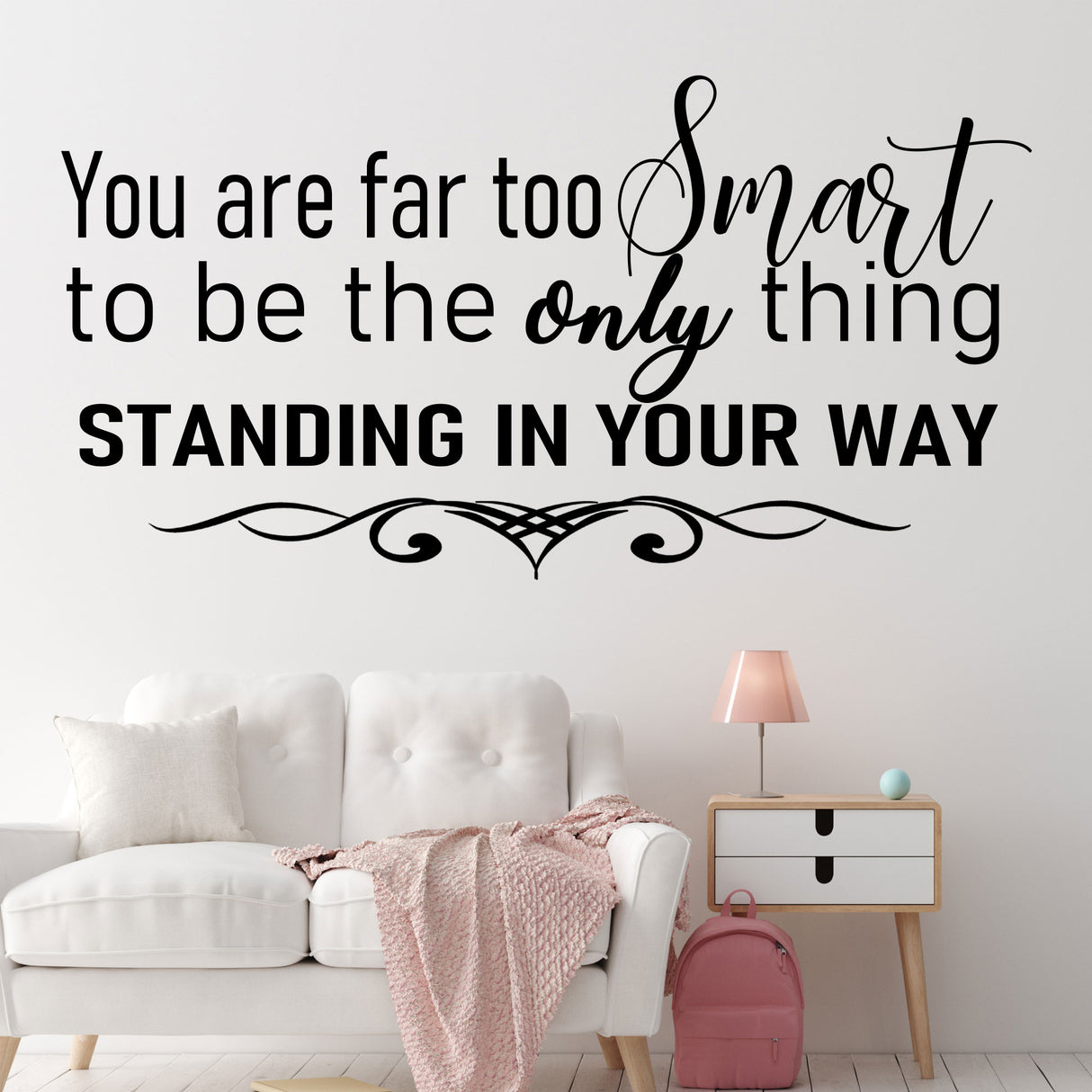 "You are far too smart"- Motivational quote wall stickers Removable vinyl wall decals