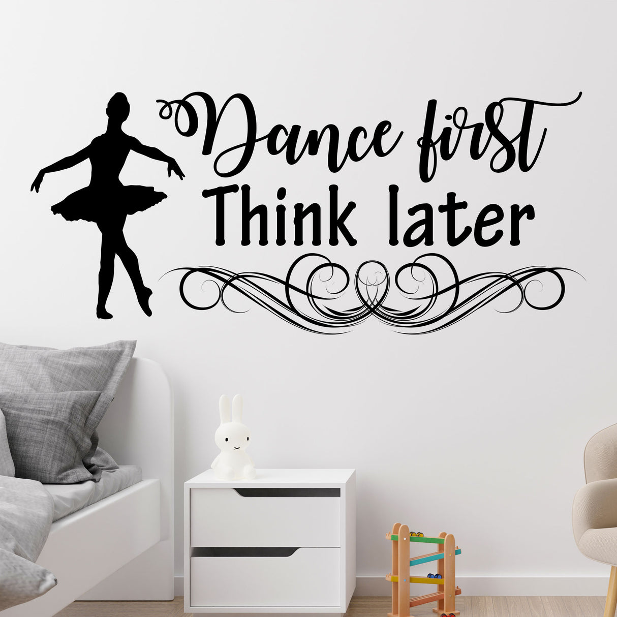 Dance First Think later - Quote Wall Stickers