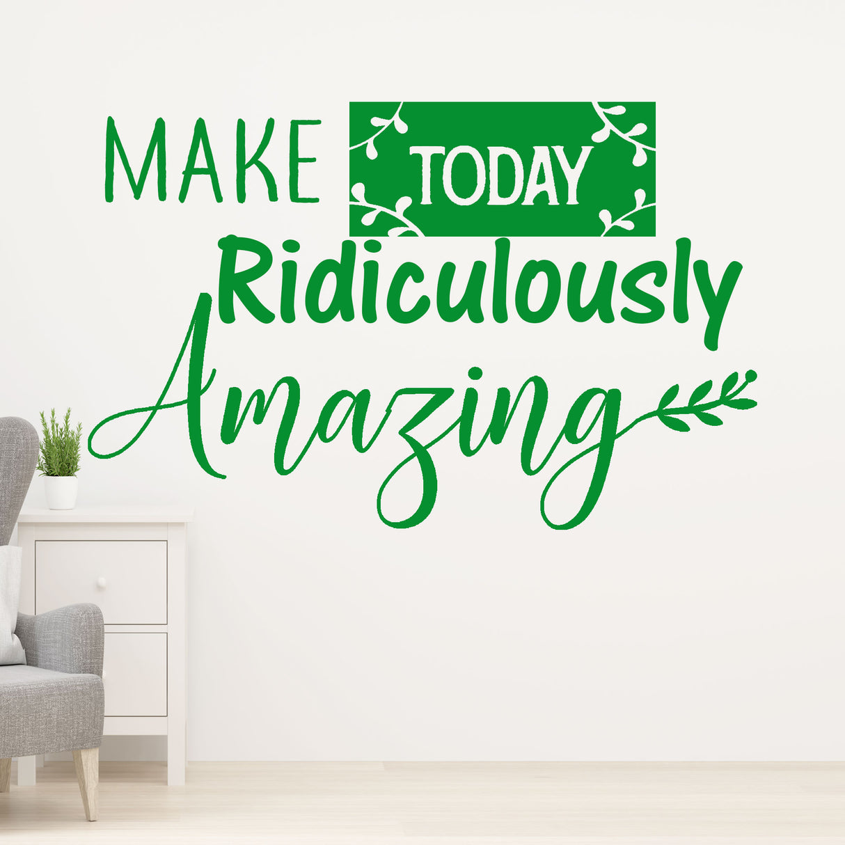 Make today Ridiculously Amazing - quote wall stickers for nursery