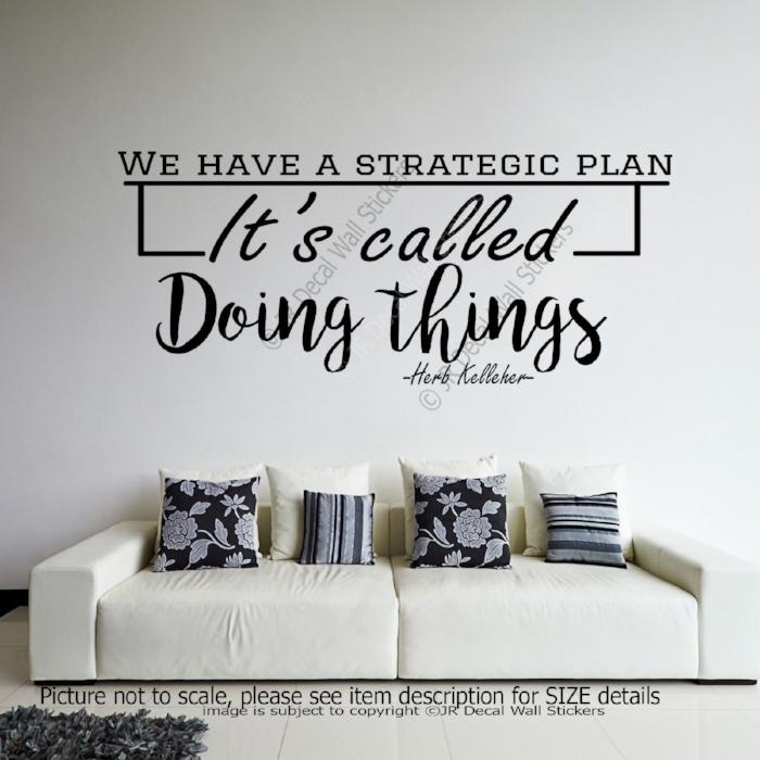 "Strategic plan"- Herb Kelleher Quote Inspirational quotes wall stickers Vinyl wall decals