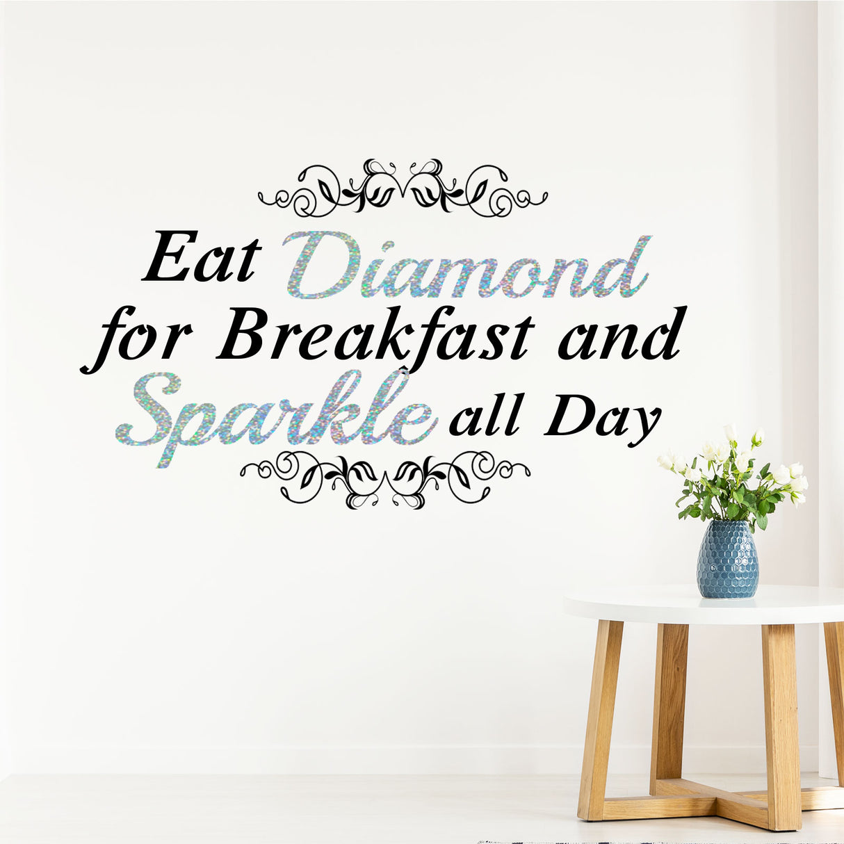 Eat diamonds for breakfast and sparkle all day Wall quote stickers
