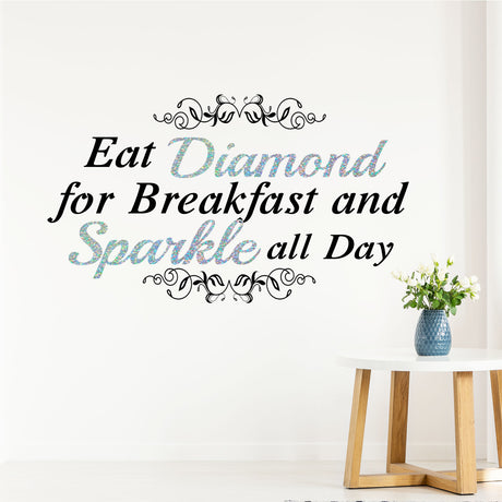 Eat diamonds for breakfast and sparkle all day Wall quote stickers