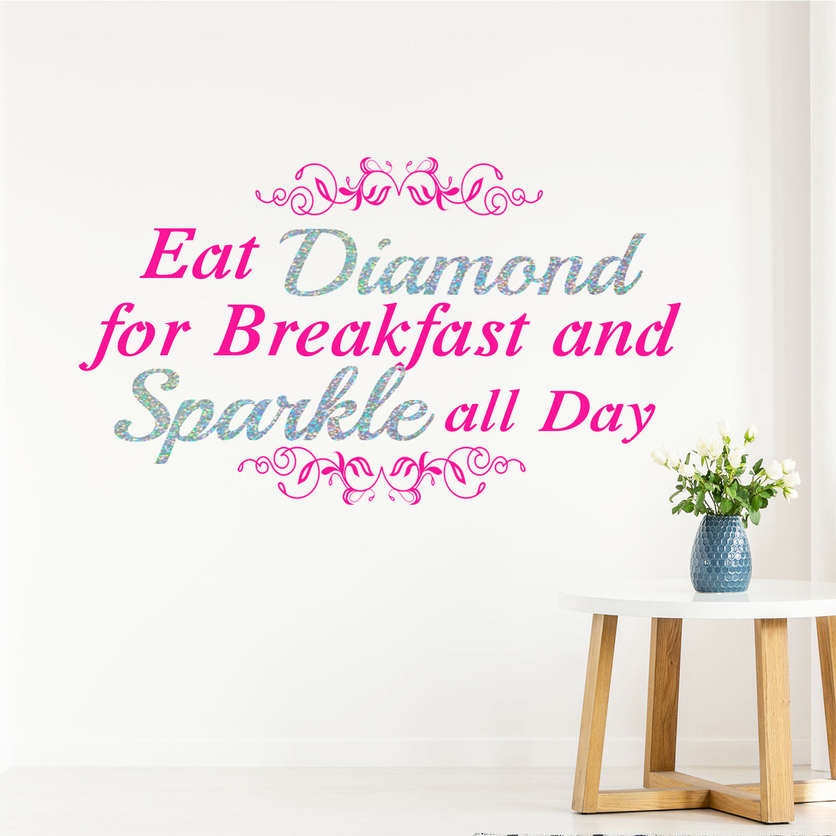 Eat diamonds for breakfast and sparkle all day Wall quote stickers