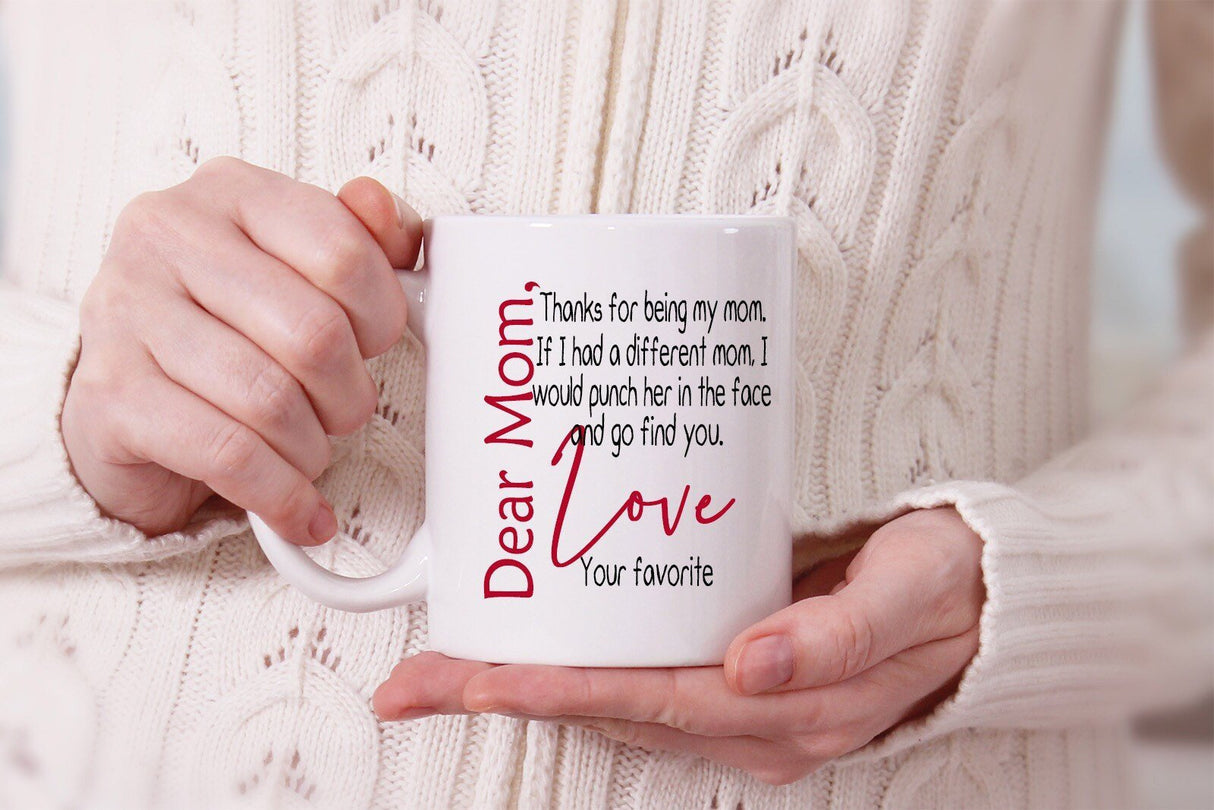 "Thanks for being my Mom" Mothers Day Mug for Mom