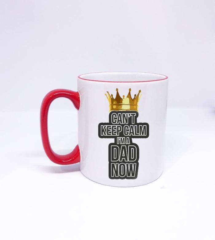 "Can't keep calm I'm A DAD now" Funny Mug for Dad