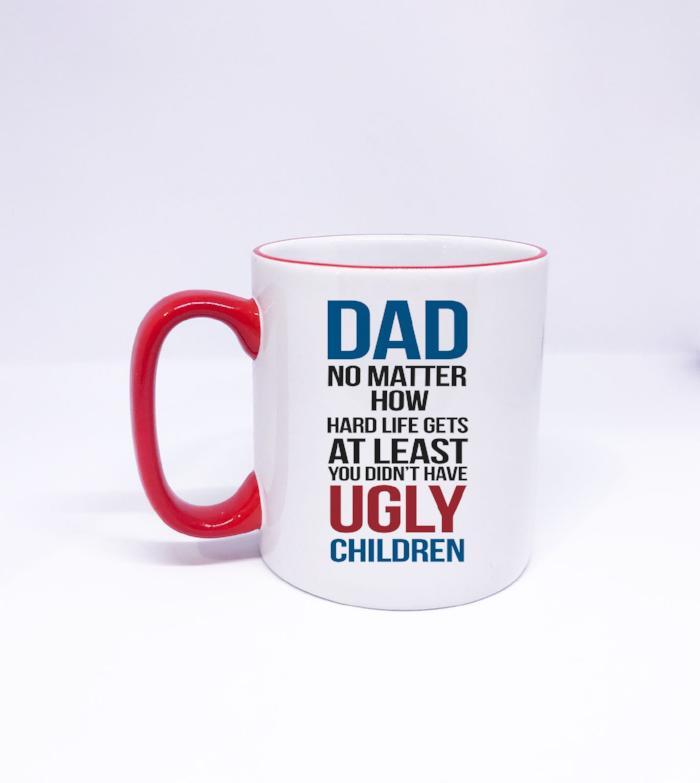"DAD No matter how" Funny mug for Dad