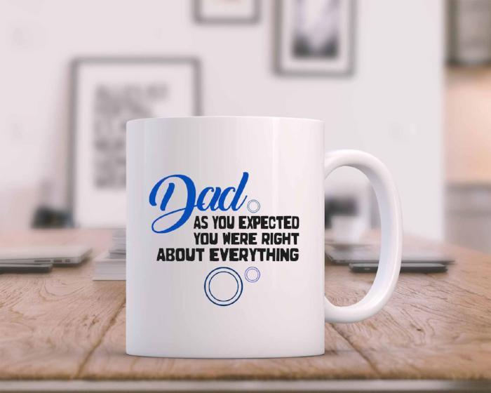"Dad as you expected" Printed Fathers Day Mug