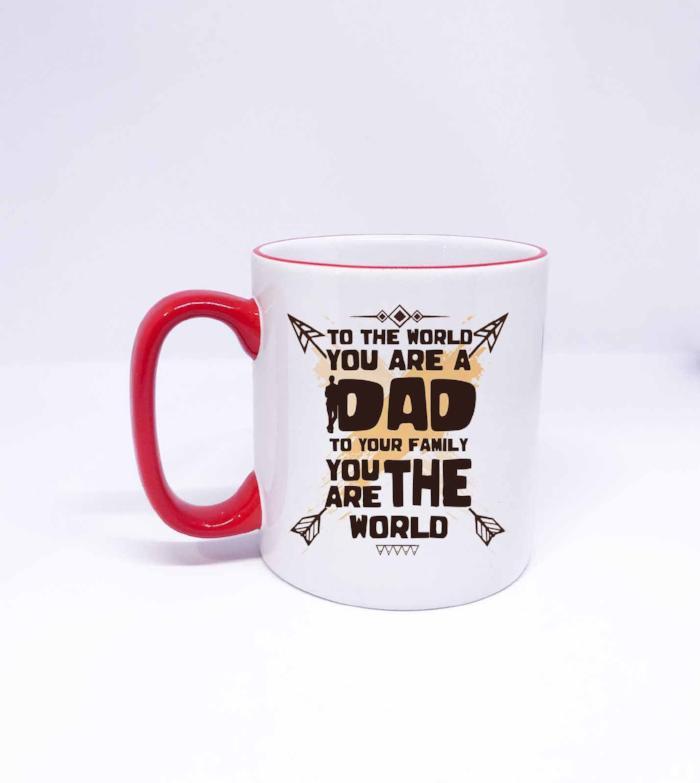 "To your family, you are the World" Mug for Dad