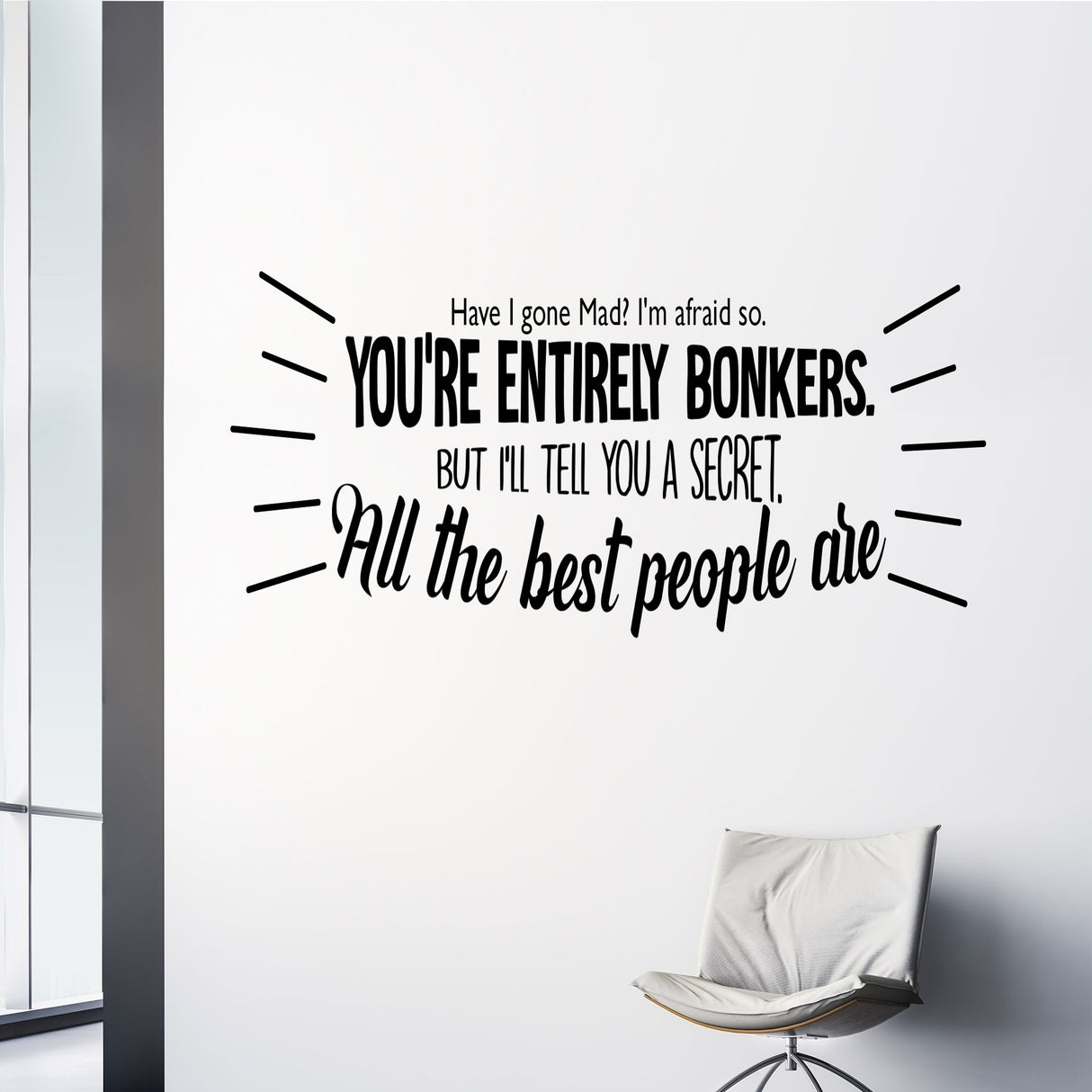 You're Entirely Bonkers- Motivational Quote Wall Stickers
