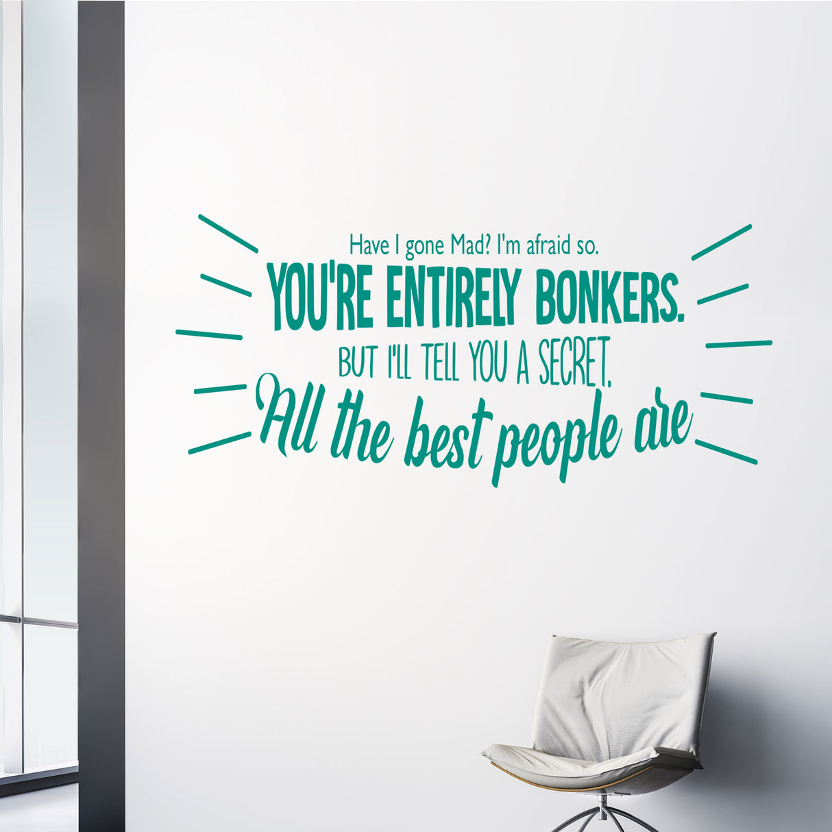 You're Entirely Bonkers- Motivational Quote Wall Stickers