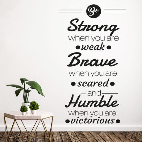 Be Strong, Brave, Humble - quotes wall art Stickers