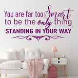 "You are far too smart"- Motivational quote wall stickers Removable vinyl wall decals