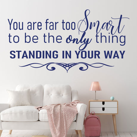 "You are far too smart"- Motivational quote wall stickers Removable vinyl wall decals