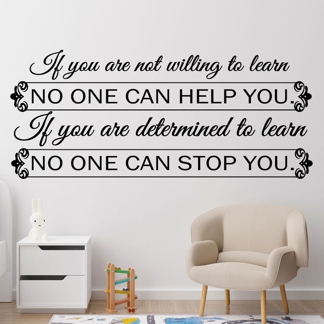 "Not willing to learn no one can help"- Motivational quote wall art Vinyl wall decals