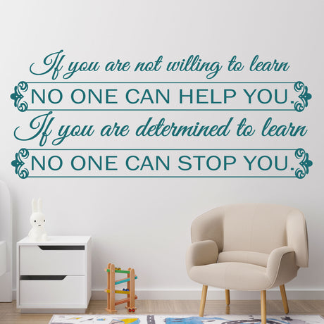 "Not willing to learn no one can help"- Motivational quote wall art Vinyl wall decals