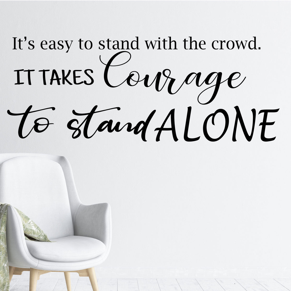 "It takes courage to stand alone"- Motivational quotes wall stickers Vinyl wall decals
