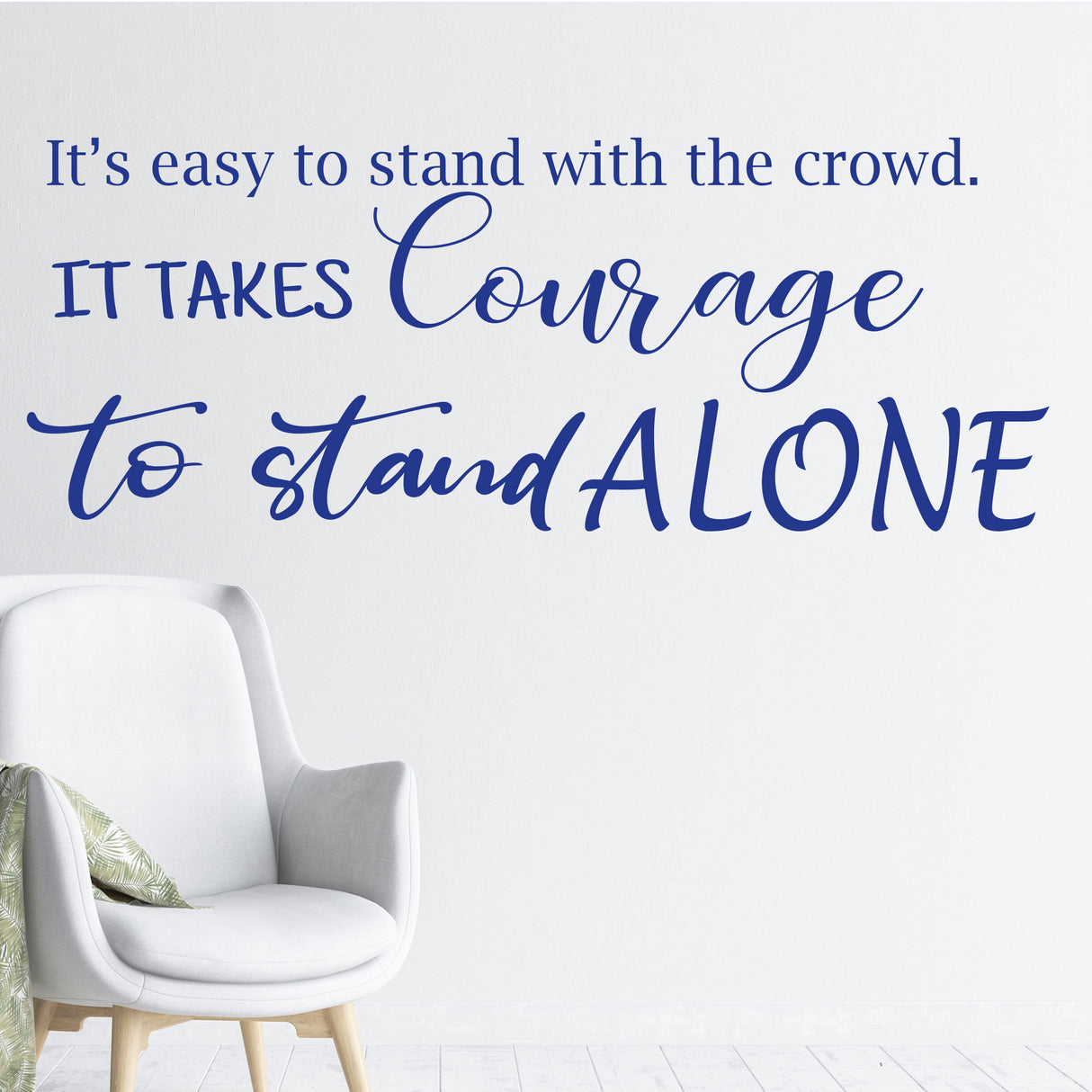"It takes courage to stand alone"- Motivational quotes wall stickers Vinyl wall decals