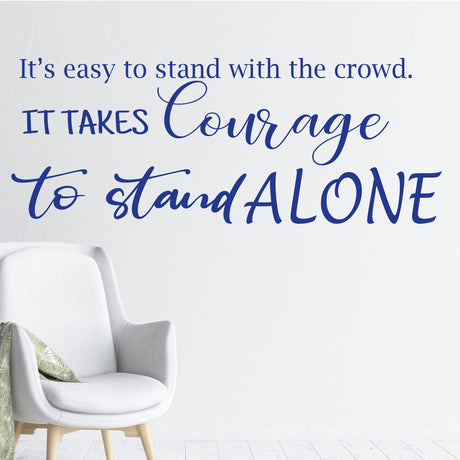 "It takes courage to stand alone"- Motivational quotes wall stickers Vinyl wall decals
