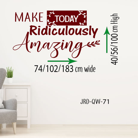 Make today Ridiculously Amazing - quote wall stickers for nursery