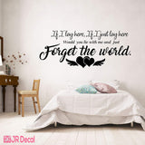 Just forget the world - Romantic quotes wall stickers