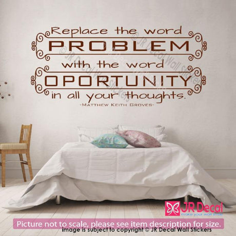 Replace problem with opportunity-M. K. Groves inspirational wall decal