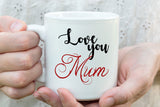 "Love you Mum" Printed Mom Mug