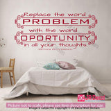 Replace problem with opportunity-M. K. Groves inspirational wall decal