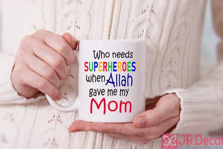 "Allah gave me my Mom" Islamic Mom Mug