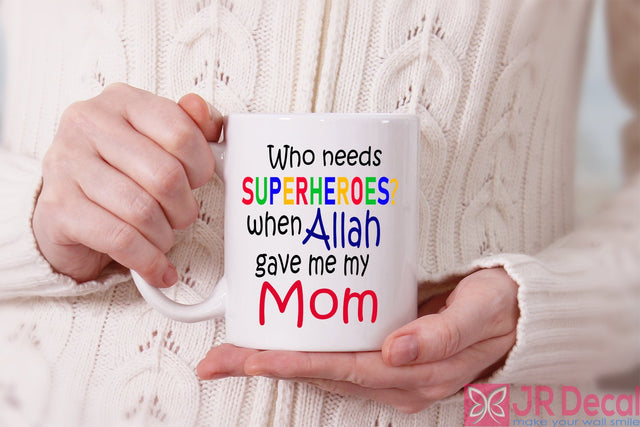 "Allah gave me my Mom" Islamic Mom Mug