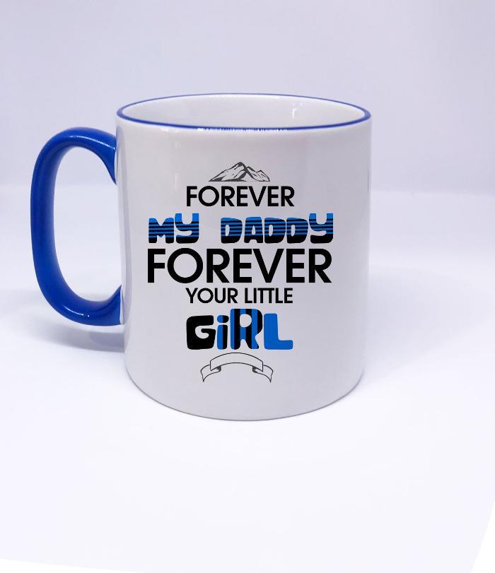"Forever your Little Girl" Printed Mug for Dad