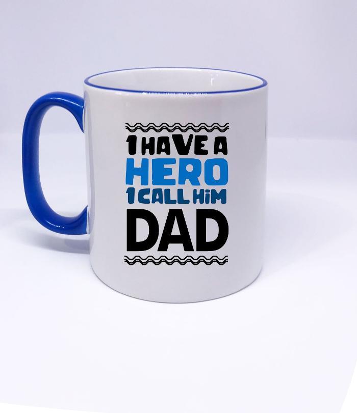 "I Have A HERO" Printed Fathers Day Mug
