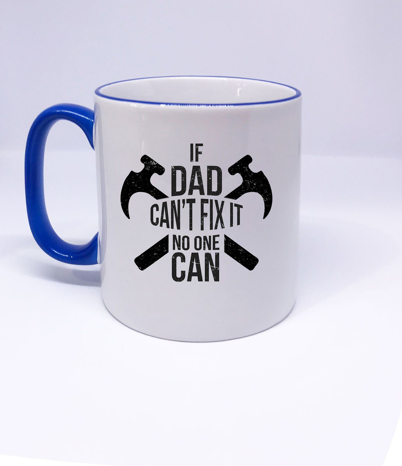If DAD can't fix it no one can- Fathers Day Gifts Mug, Daddy Funny Gift, Dad Christmas Gift mug, Printed Coffee morning mug